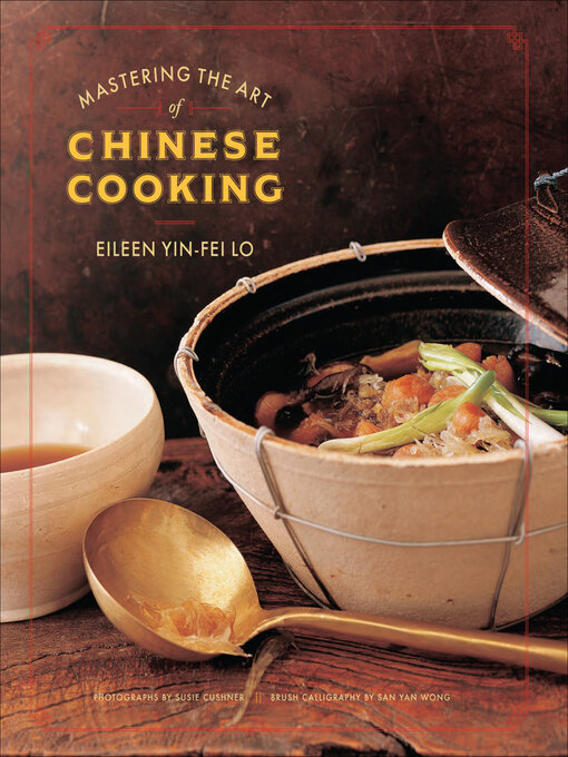 Title details for Mastering the Art of Chinese Cooking by Eileen Yin-Fei Lo - Available